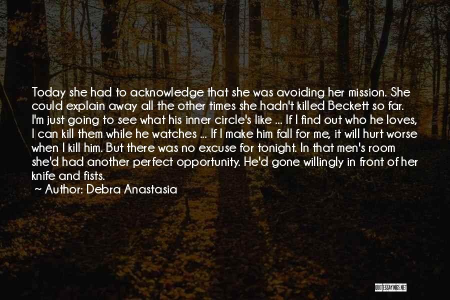 Just For Today I Will Quotes By Debra Anastasia