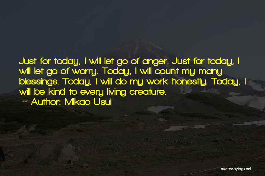 Just For Today I Will Quotes By Mikao Usui