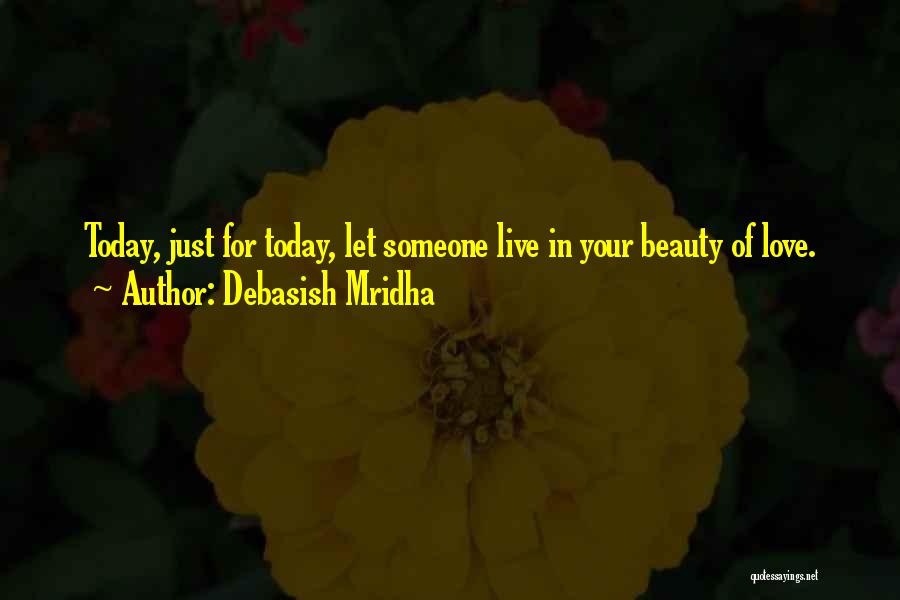 Just For Today Inspirational Quotes By Debasish Mridha