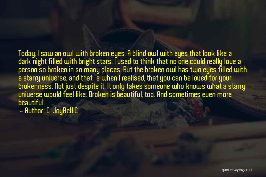 Just For Today Love Quotes By C. JoyBell C.