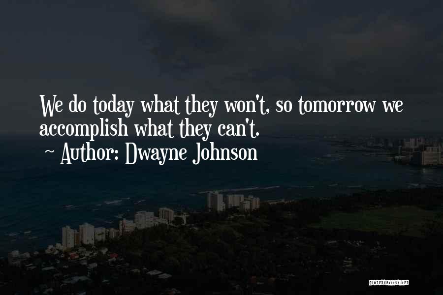 Just For Today Motivational Quotes By Dwayne Johnson