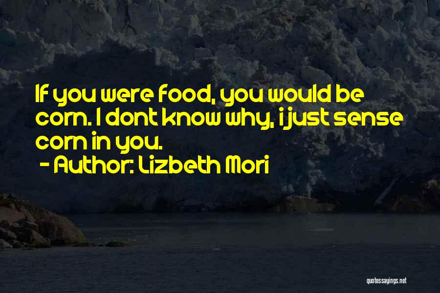 Just For You Love Quotes By Lizbeth Mori