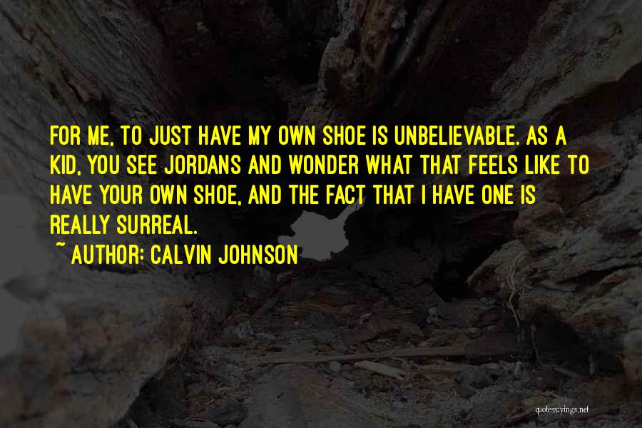 Just For You Quotes By Calvin Johnson