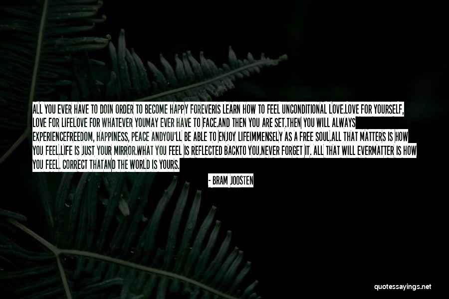 Just For Your Happiness Quotes By Bram Joosten Just For Your Happiness Quotes By Bram Joosten