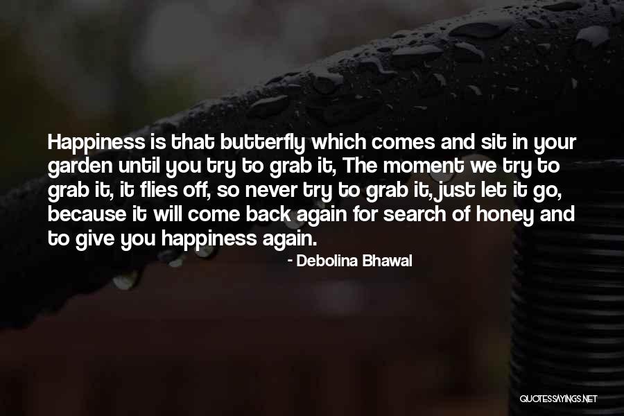 Just For Your Happiness Quotes By Debolina Bhawal Just For Your Happiness Quotes By Debolina Bhawal