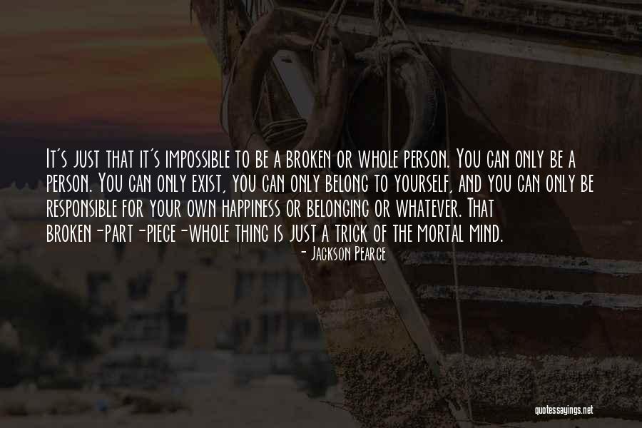Just For Your Happiness Quotes By Jackson Pearce Just For Your Happiness Quotes By Jackson Pearce