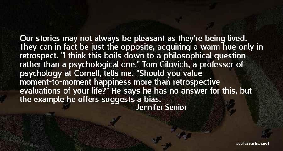 Just For Your Happiness Quotes By Jennifer Senior Just For Your Happiness Quotes By Jennifer Senior