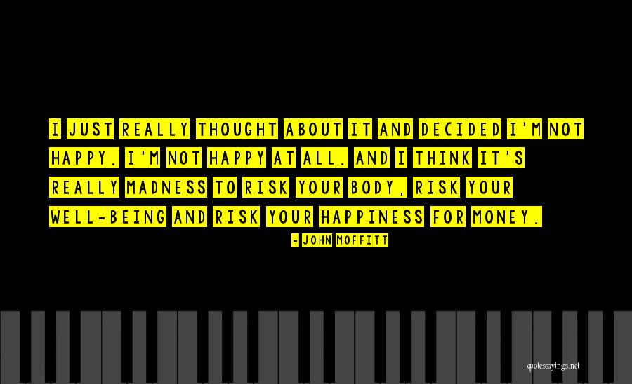Just For Your Happiness Quotes By John Moffitt Just For Your Happiness Quotes By John Moffitt