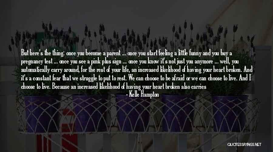 Just For Your Happiness Quotes By Kelle Hampton Just For Your Happiness Quotes By Kelle Hampton