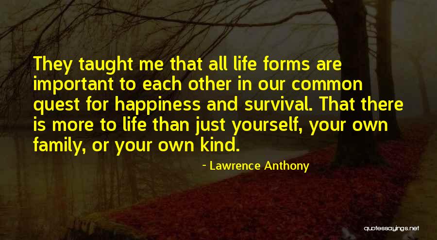 Just For Your Happiness Quotes By Lawrence Anthony Just For Your Happiness Quotes By Lawrence Anthony
