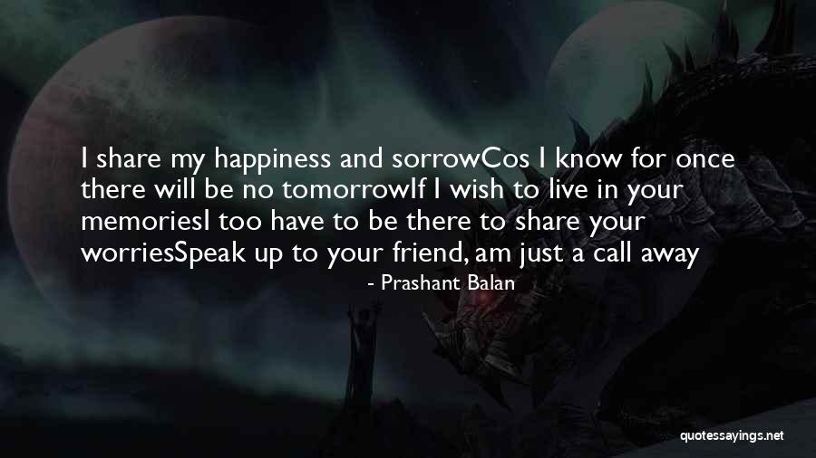 Just For Your Happiness Quotes By Prashant Balan Just For Your Happiness Quotes By Prashant Balan