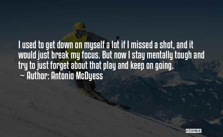 Just Forget It Quotes By Antonio McDyess