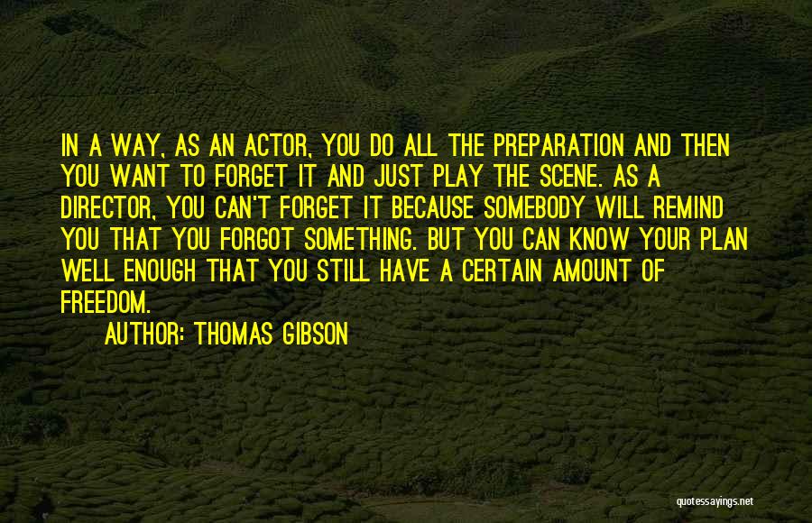 Just Forget It Quotes By Thomas Gibson