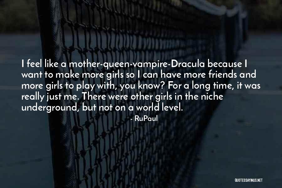 Just Friends But I Want More Quotes By RuPaul Just Friends But I Want More Quotes By RuPaul