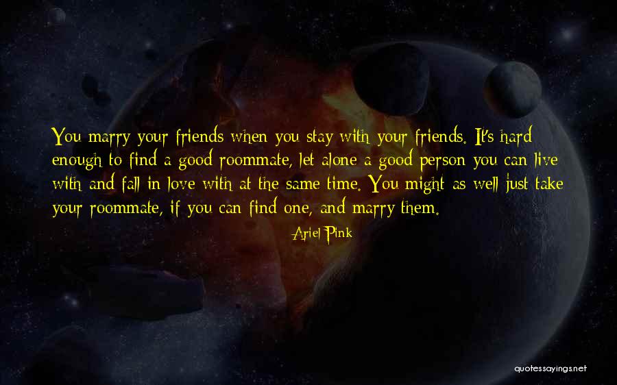 Just Friends Love Quotes By Ariel Pink