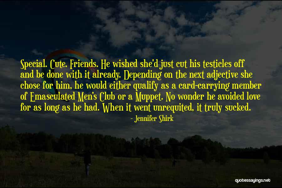 Just Friends Love Quotes By Jennifer Shirk