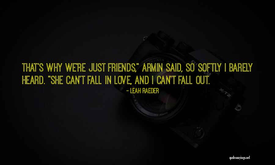 Just Friends Love Quotes By Leah Raeder Just Friends Love Quotes By Leah Raeder
