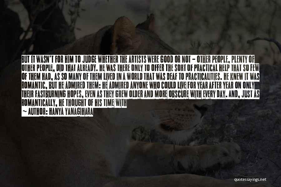 Just Friends Only Quotes By Hanya Yanagihara Just Friends Only Quotes By Hanya Yanagihara
