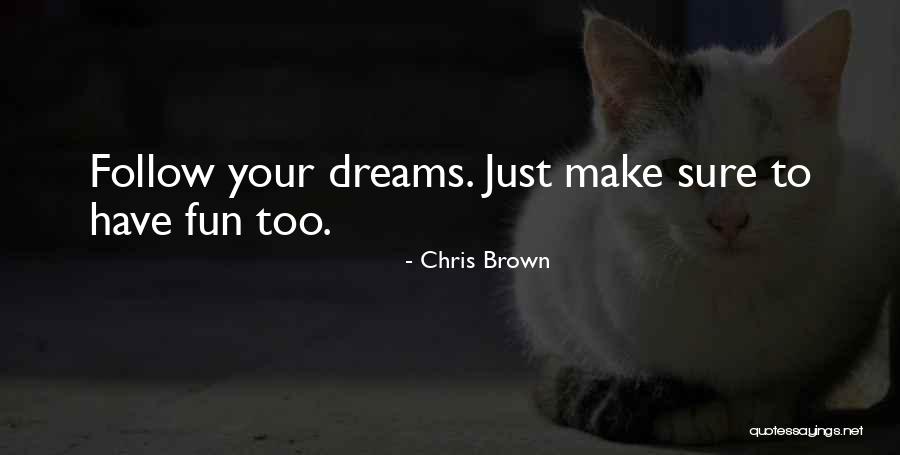 Just Fun Quotes By Chris Brown Just Fun Quotes By Chris Brown