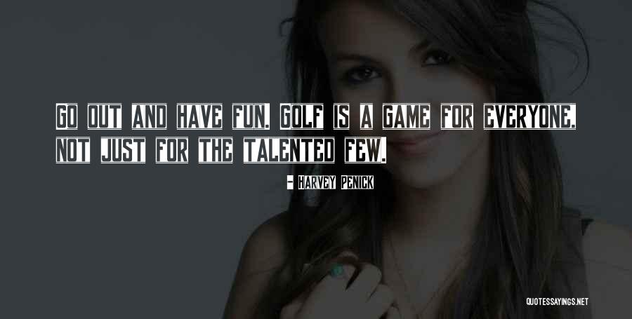 Just Fun Quotes By Harvey Penick Just Fun Quotes By Harvey Penick