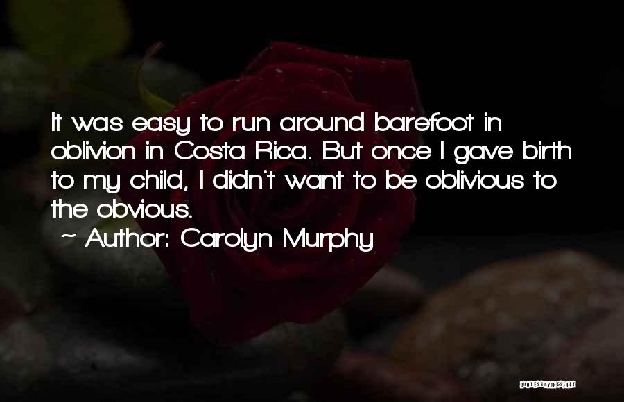 Just Gave Birth Quotes By Carolyn Murphy