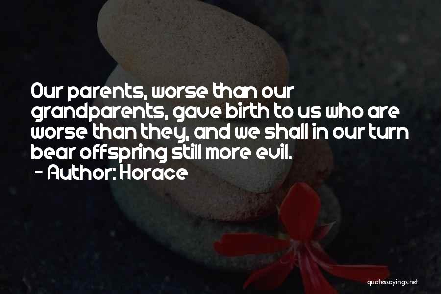 Just Gave Birth Quotes By Horace