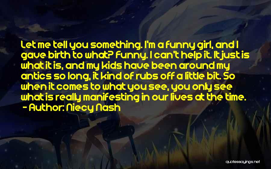 Just Gave Birth Quotes By Niecy Nash