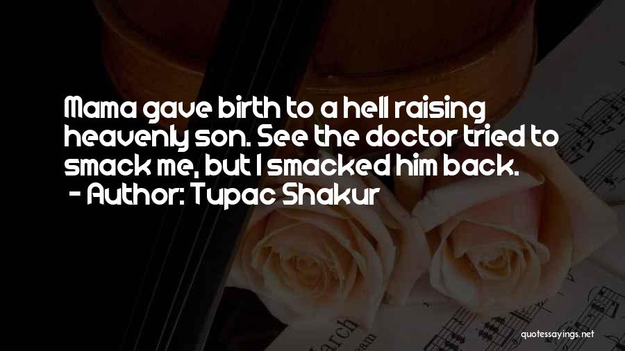 Just Gave Birth Quotes By Tupac Shakur