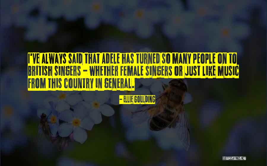 Just General Quotes By Ellie Goulding Just General Quotes By Ellie Goulding