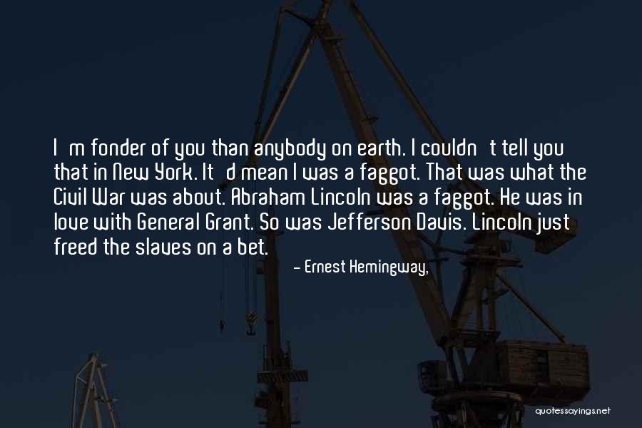 Just General Quotes By Ernest Hemingway, Just General Quotes By Ernest Hemingway,