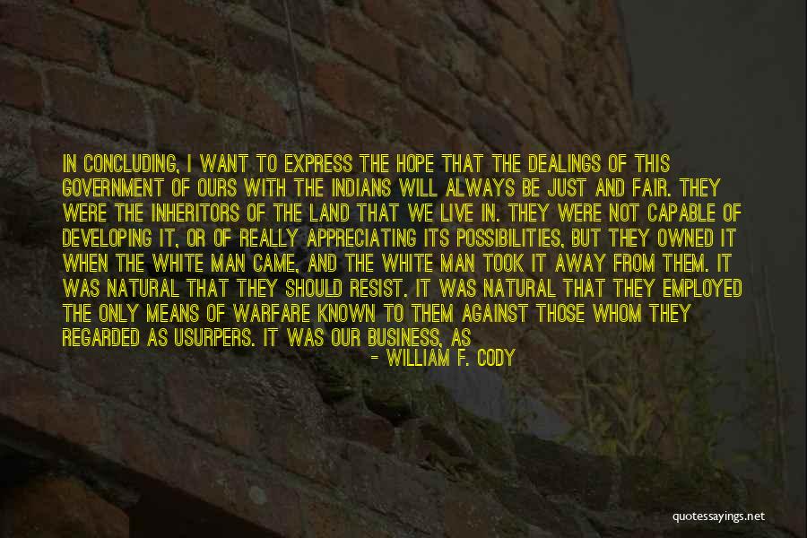 Just General Quotes By William F. Cody Just General Quotes By William F. Cody