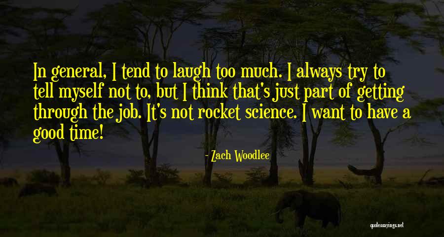Just General Quotes By Zach Woodlee Just General Quotes By Zach Woodlee