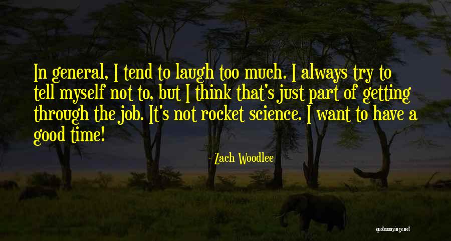 Just General Quotes By Zach Woodlee