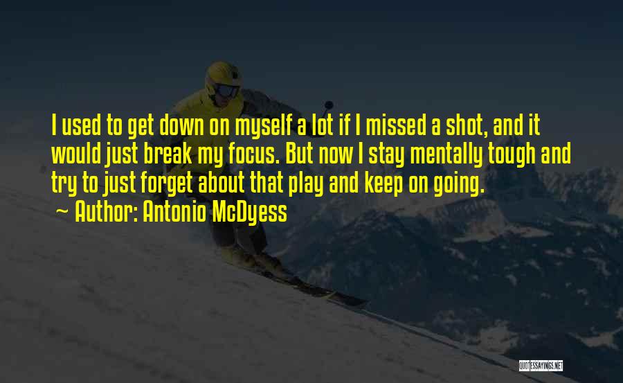 Just Get Going Quotes By Antonio McDyess