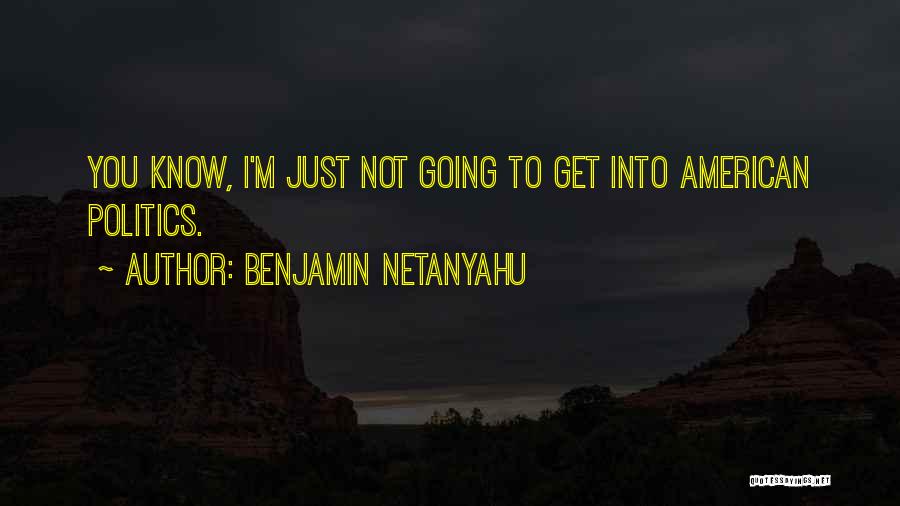 Just Get Going Quotes By Benjamin Netanyahu