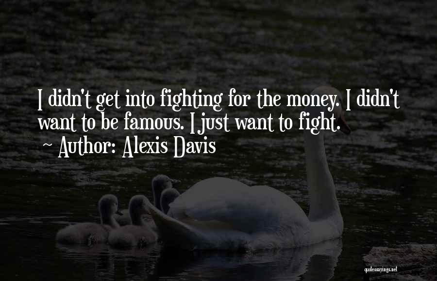 Just Get Money Quotes By Alexis Davis