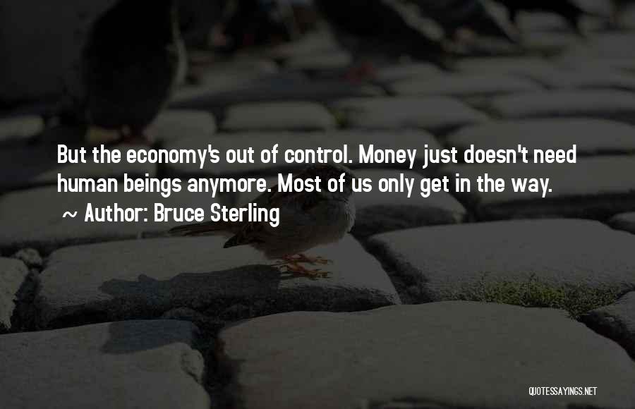 Just Get Money Quotes By Bruce Sterling