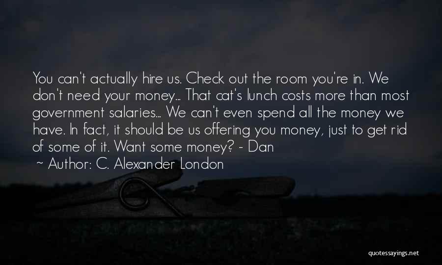 Just Get Money Quotes By C. Alexander London