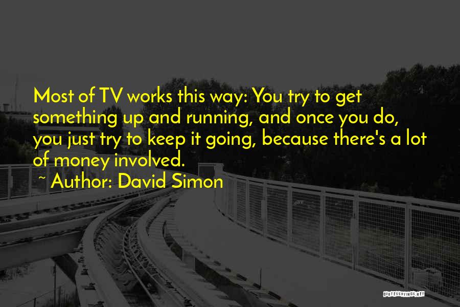 Just Get Money Quotes By David Simon