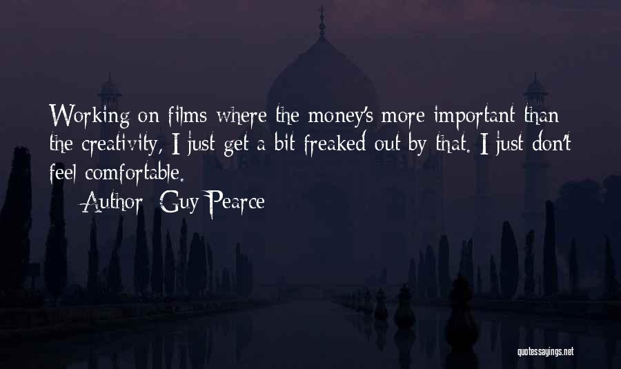 Just Get Money Quotes By Guy Pearce