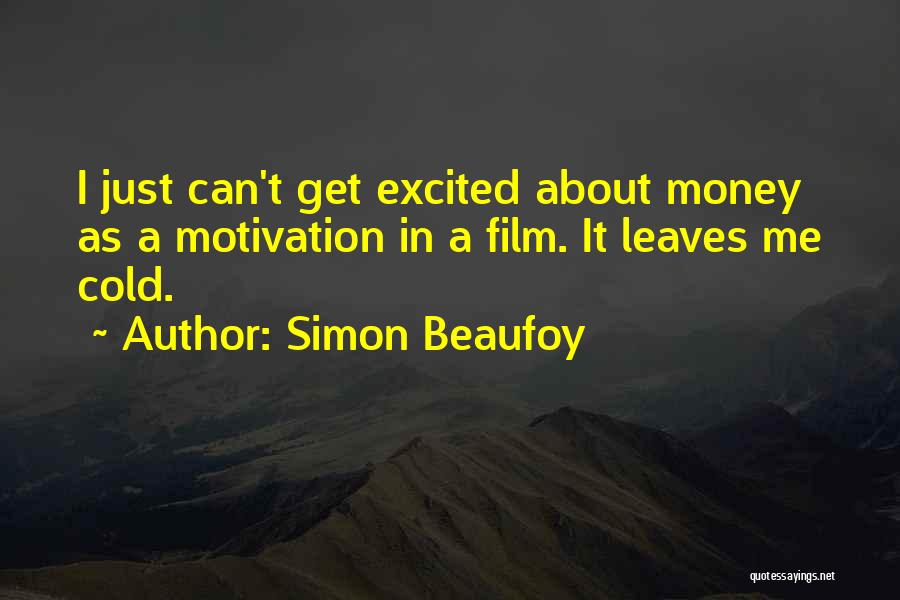 Just Get Money Quotes By Simon Beaufoy