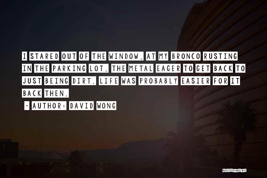 Just Get Out Of My Life Quotes By David Wong