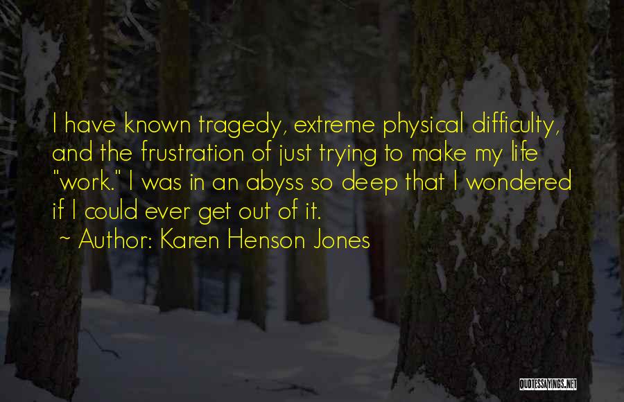 Just Get Out Of My Life Quotes By Karen Henson Jones