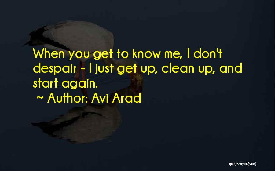 Just Get To Know Me Quotes By Avi Arad