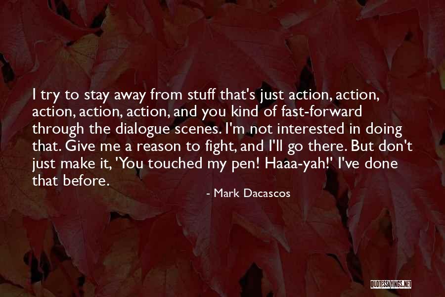 Just Give Me A Reason Quotes By Mark Dacascos Just Give Me A Reason Quotes By Mark Dacascos