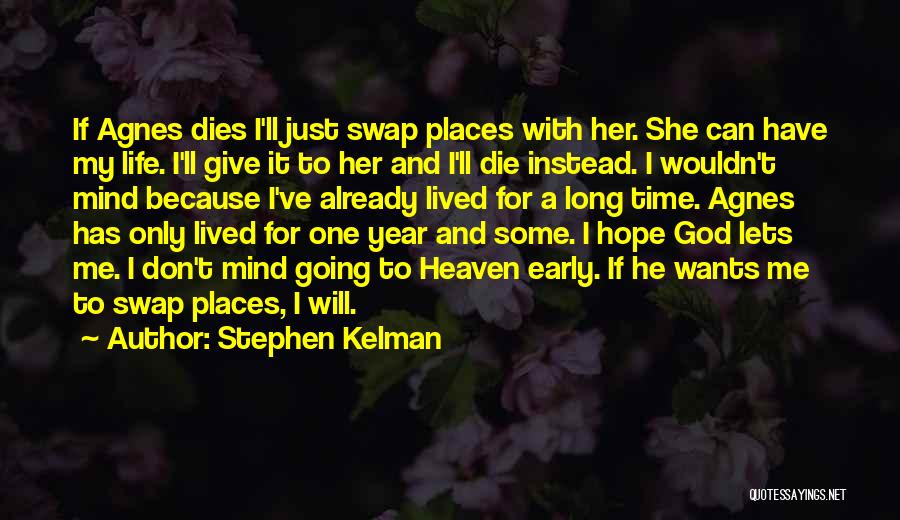 Just Give Me Some Time Quotes By Stephen Kelman