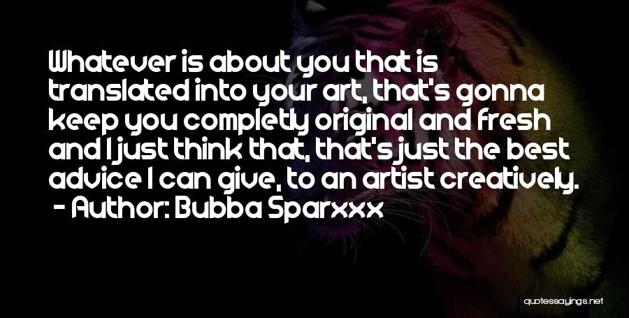 Just Give Your Best Quotes By Bubba Sparxxx