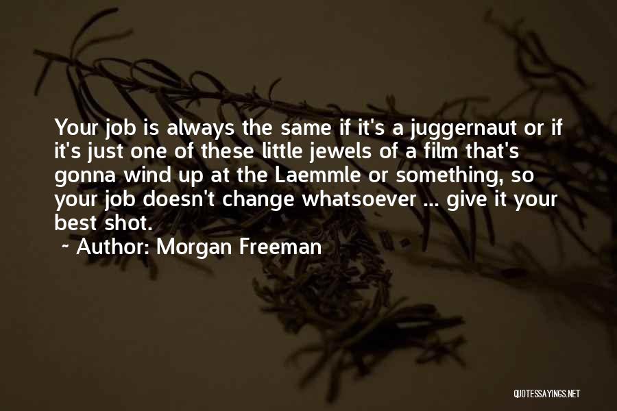 Just Give Your Best Quotes By Morgan Freeman