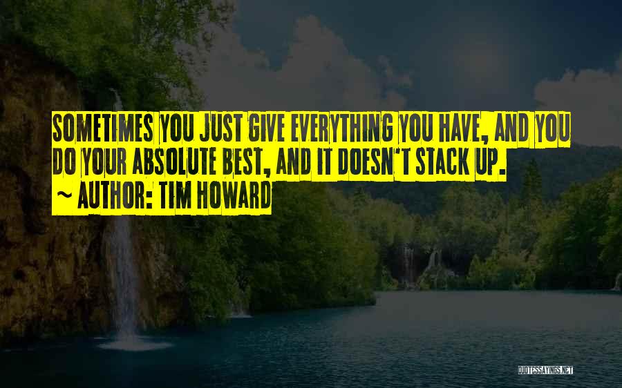 Just Give Your Best Quotes By Tim Howard