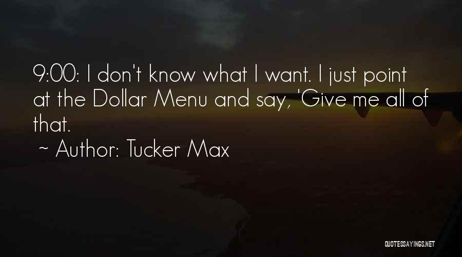 Just Giving Quotes By Tucker Max